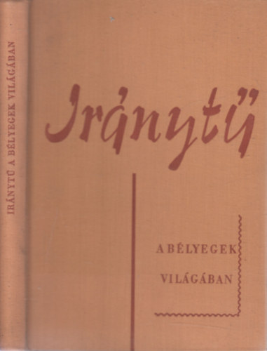 Dr. Vajda Endre szerk. - Irnyt a blyegek vilgban