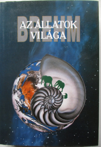Alfred Brehm - Az �llatok vil�ga 1. (Eml�s�k I. k�tet)- reprint