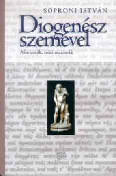 Soproni Istvn - Diogensz szemvel - Aforizmk, mini maximk