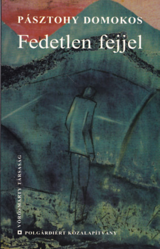 Pásztohy Domokos - Fedetlen fejjel