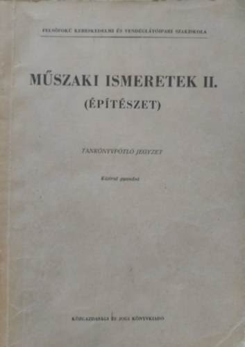 Szerk:Nagy Lszl - Mszaki ismeretek II ( ptszet ) Tanknyvptl jegyzet