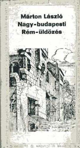 Márton László - Nagy-budapesti Rém-üldözés