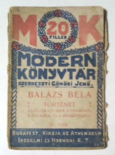 Balzs Bla - Trtnet a Lgody-utcrl, a tavaszrl, a hallrl s a messzesgrl