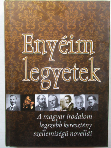 Kindelmann Gyz (szerk.) - Enyim legyetek