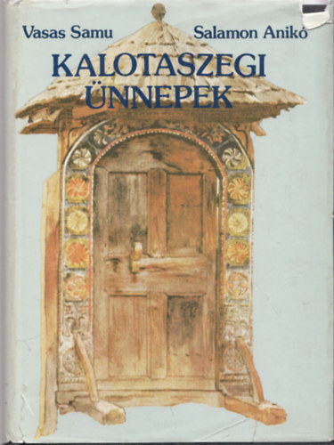 Vasas Samu; Salamon Anik - Kalotaszegi nnepek