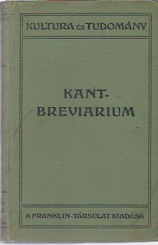 Dr. Gross Flix (szerk.) - Kant-breviarium - Kant vilgnzete s letfelfogsa