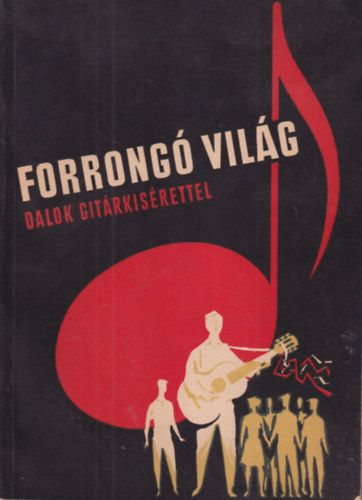 Szatm�ri Antal, Mar�thy J�nos - Forrong� vil�g - Dalok git�rk�s�rettel