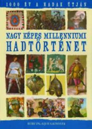 R�cz �rp�d (szerk) - Nagy k�pes milleniumi hadt�rt�net