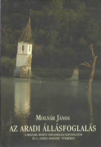 Molnr Jnos - Az aradi llsfoglals