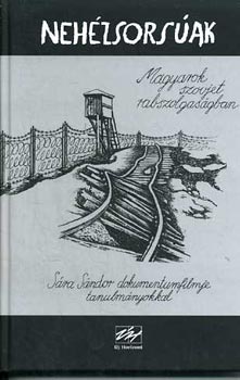 Raffai (szerk.); T�l - Neh�zsors�ak - Gulag-t�l�l�k vallom�sai (Magyarok szovjet rabszolgas�gban)