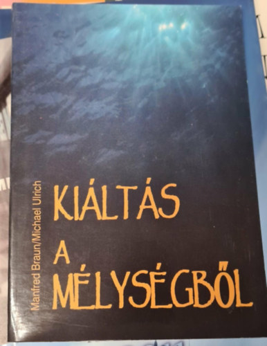 Manfred Braun/Michael Ulrich - Ki�lt�s a m�lys�gb�l