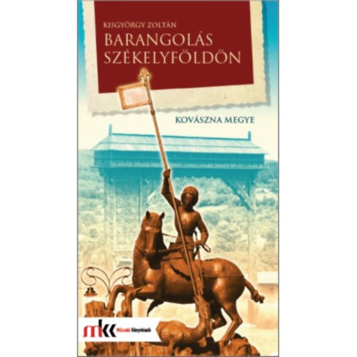 Kisgyrgy Zoltn - Barangols Szkelyfldn - Kovszna megye