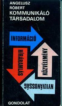 Angelusz Róbert - Kommunikáló társadalom