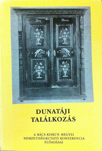 Dunatáji találkozás - A Bács-Kiskun megyei nemzetiségkutató konferencia...