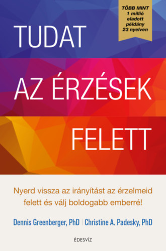 Dennis Greenberger PhD, Christine A. Padesky PhD - Tudat az rzsek felett