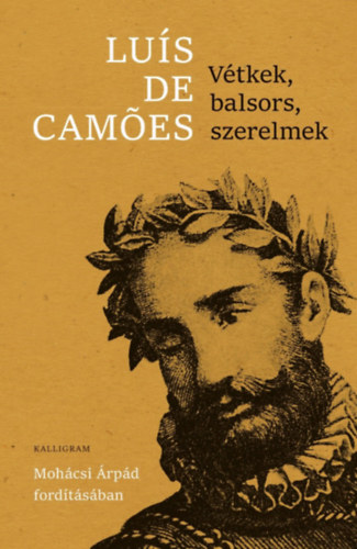 Decamoes, Luis - V�tkek, balsors, szerelmek