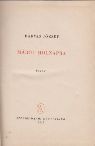 Darvas Jzsef - Mrl-holnapra