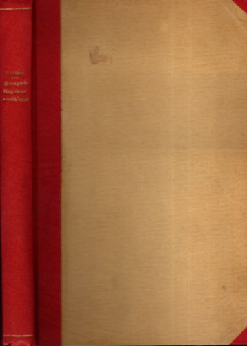 Huttkay Lip�t Dr. - Bonaparte Napoleon eml�kirata (A magyar Napoleon-irodalom legr�gibb, egykoru k�ziratos lelete 1815-1915)