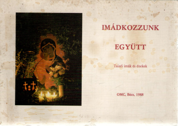 Im�dkozzunk egy�tt - Taiz�i im�k �s �nekek