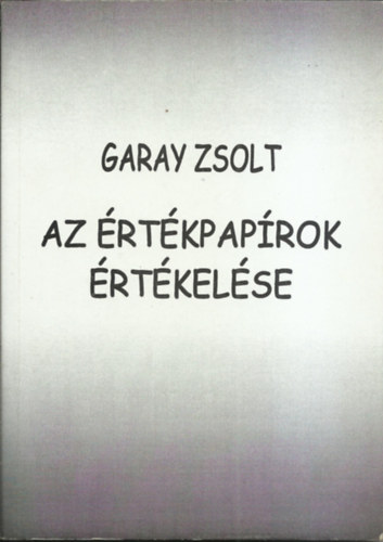 Garay Zsolt - Az rtkpaprok rtkelse