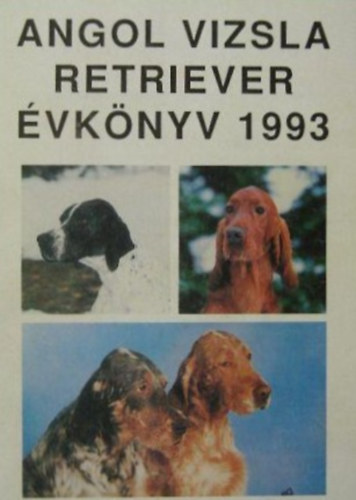 Boros Emese - Gspr Erzsbet (szerk.) - Angol vizsla retriever vknyv 1993