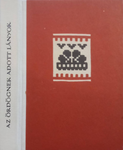 Fehr Zoltn (gyjt.) - Az rdgnek adott lnyok (Btyai npmesk)