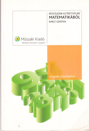 Brd-Frigyesi-Lukcs-Major - Kszljnk az rettsgire matematikbl emelt szinten - Feladatgyjtemny
