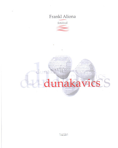 B�r� Katalin (szerk.) - Dunakavics (Frankl Aliona fot�ival)