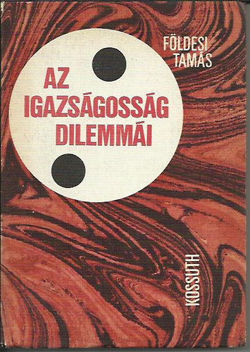 Földesi Tamás - Az igazságosság dilemmái
