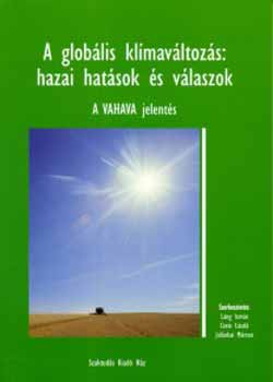 Lng Istvn; Csete Lszl; Jolnkai Mrton - A globlis klmavltozs - hazai hatsok s vlaszok - A VAHAVA jelents