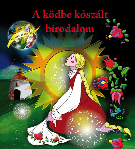 Gajdos Zenekar; Szőke Andrea - A ködbe kószált birodalom - Zenés országjárás Borkával (CD-melléklettel)