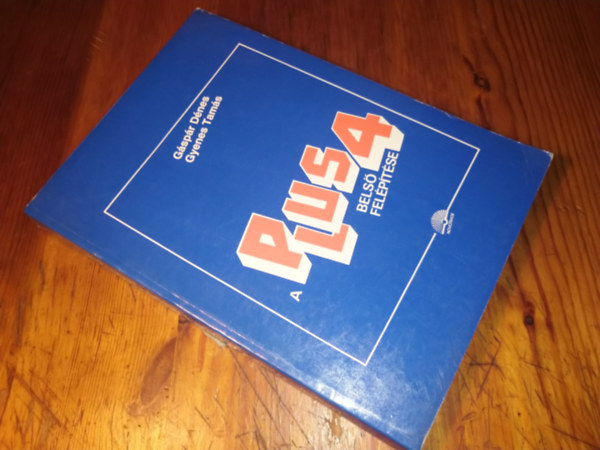 Gáspár Dénes, Gyenes Tamás - A PLUS/4-es belső felépítése