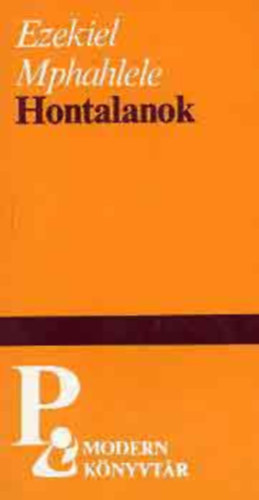 Ezekiel Mphahlele - Hontalanok (Modern k�nyvt�r)