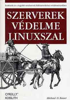 Michael D. Bauer - Szerverek védelme Linuxszal
