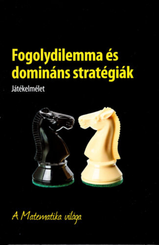 Fogolydilemma s dominns stratgik- A Matematika vilga