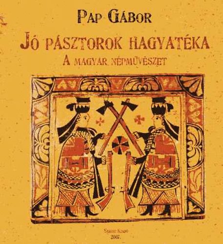 Pap Gbor - J psztorok hagyatka