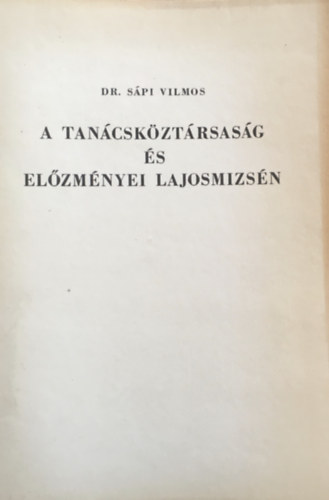 Dr. Spi Vilmos - A tancskztrsasg s elzmnyei Lajosmizsn