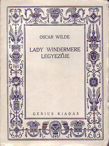 Oscar Wilde - Lady Windermere legyezője