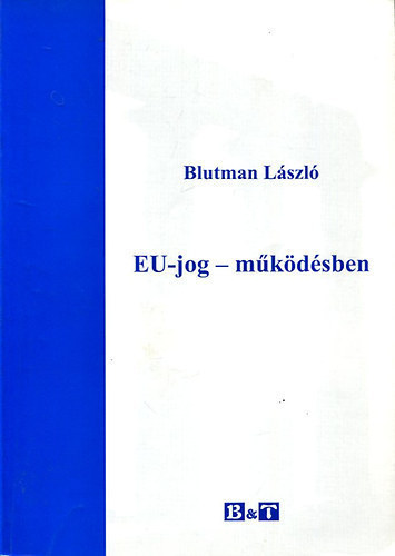 Blutman Lszl - Eu-jog - Mkdsben