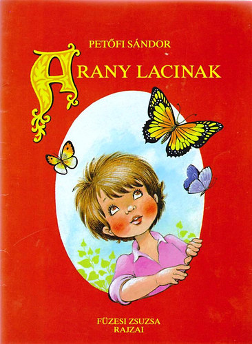 Petfi Sndor - Arany Lacinak (Fzesi Zsuzsa rajzaival)
