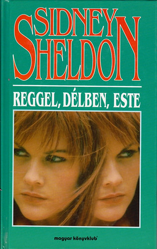 Sidney Sheldon - Reggel, dlben, este