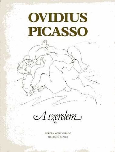 Publius Ovidius Naso - A szerelem művészete-a szerelem orvosságai