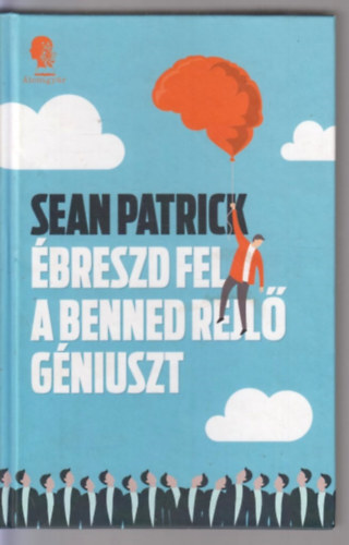 Sean Patrick - Ébreszd fel a benned rejlő géniuszt