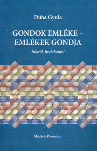 Duba Gyula - Gondok emléke - emlékek gondja