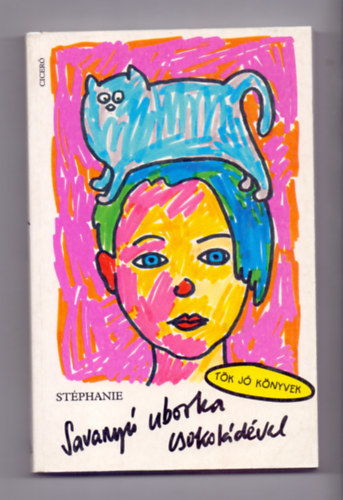 Stéphanie - Savanyú uborka csokoládéval (Tök jó könyvek)