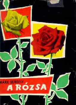 M�rk Gergely - A r�zsa