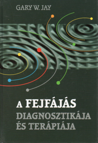 Jay, Garyw. - A fejfjs diagnosztikja s terpija