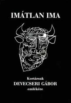 Marti Istvn (szerk.) - Imtlan ima -Kortrsak Devecseri Gbor emlkre-
