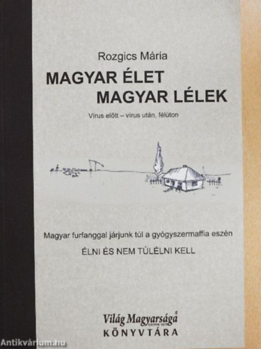 Rozgics Mária - Magyar élet magyar lélek