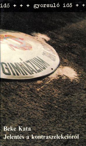 Beke Kata - Jelent�s a kontraszelekci�r�l (gyorsul� id�)